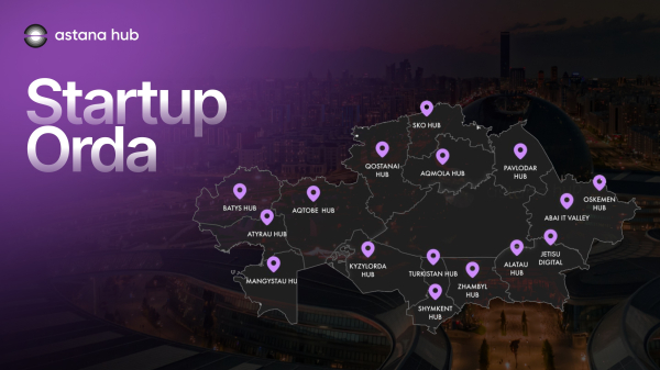 Startup Orda: Astana Hub расширяет стартап-среду по всей стране